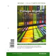 College Algebra in Context, Books a la Carte Edition Plus NEW MyMathLab with Pearson eText -- Access Card Package 9780321837554