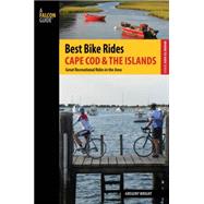 Best Bike Rides Cape Cod and the Islands: The Greatest Recreational Rides in the Area 9781493007554