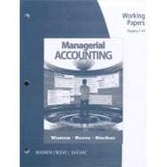 Working Papers, Chapters 1-14 for Warren/Reeve/Duchac’s Managerial Accounting, 11th 9781111527556