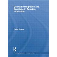 German Immigration and Servitude in America, 1709-1920 9781138807556
