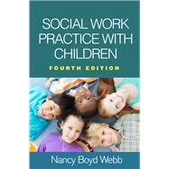 Social Work Practice with Children, Fourth Edition 9781462537556