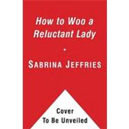 How to Woo a Reluctant Lady 9781439167557