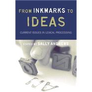 From Inkmarks to Ideas: Current Issues in Lexical Processing 9781138877559