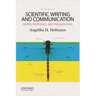 Scientific Writing and Communication Papers, Proposals, and Presentations 9780199947560