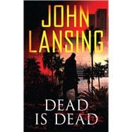 Dead Is Dead 9781501147562
