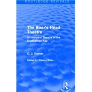 The Boar's Head Theatre (Routledge Revivals): An Inn-yard Theatre of the Elizabethan Age 9781138887565
