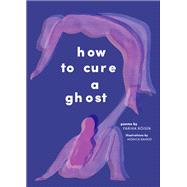 How to Cure a Ghost 9781419737565