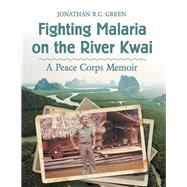 Fighting Malaria on the River Kwai 9781480877566