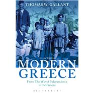 Modern Greece From the War of Independence to the Present 9781472567567