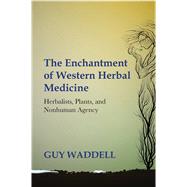 The Enchantment of Western Herbal Medicine 9781911597568