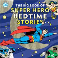 The Big Book of Super Hero Bedtime Stories 9781941367568