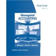 Study Guide, Chapters 1-14 for Warren/Reeve/Duchac’s Managerial Accounting, 11th 9781111527570
