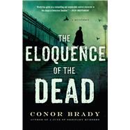 The Eloquence of the Dead A Mystery 9781250057570