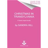 Christmas in Transylvania: A Deadly Angels Novella 9780062117571