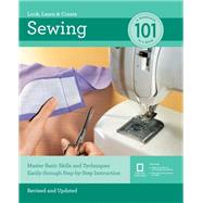 Sewing 101 Master Basic Skills and Techniques Easily Through Step-by-Step Instruction 9781631597572