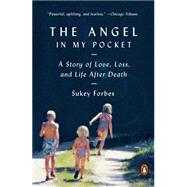 The Angel in My Pocket: A Story of Love, Loss, and Life After Death 9780143127574