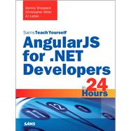 AngularJS for .NET Developers in 24 Hours, Sams Teach Yourself 9780672337574