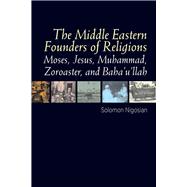 The Middle Eastern Founders of Religion 9781845197575