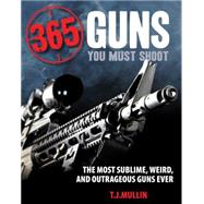 365 Guns You Must Shoot 9780760347577
