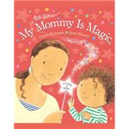 My Mommy Is Magic 9780764167577
