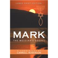 Mark the Messiah’s Gospel 9781973657583