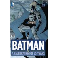 Batman: A Celebration of 75 Years 9781401247584