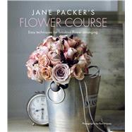 Jane Packer's Flower Course 9781849757584