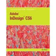 Adobe InDesign CS6 Illustrated with Online Creative Cloud Updates 9781133187585