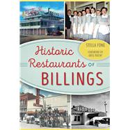 Historic Restaurants of Billings 9781467117586