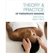 Theory and Practice of Therapeutic Massage, 6th 9781285187587