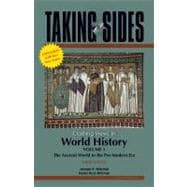 Taking Sides: Clashing Views in World History, Volume 1: The Ancient World to the Pre-Modern Era , Expanded 9780078127588