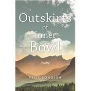 Outskirts of Inner Bowl 9781490797588