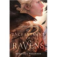 An Enchantment of Ravens 9781481497589