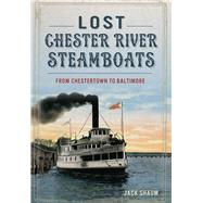 Lost Chester River Steamboats 9781467117593