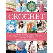 Crazy for Crochet 70 Projects You'll Love to Make: Hats, Slippers, Sweaters, Bags, Pillows, Blankets, Potholders, and More 9781570767593