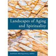 Landscapes of Aging and Spirituality 9781558967595