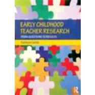 Early Childhood Teacher Research: From Questions to Results 9780415877596