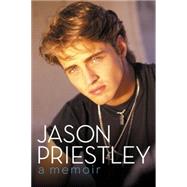 Jason Priestley: A Memoir 9780062247599