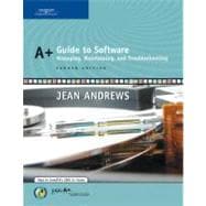 A+ Guide to Software : Managing, Maintaining, and Troubleshooting 9780619217600