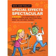 Nick and Tesla's Special Effects Spectacular 9781594747601