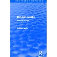 Thomas Nashe (Routledge Revivals): Selected Works 9781138887602