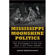 Mississippi Moonshine Politics 9781626197602