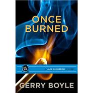 Once Burned: A Jack Mcmorrow Mystery 9781939017604