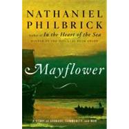 Mayflower : A Story of Courage, Community, and War 9780670037605