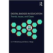 Digital Badges in Education: Trends, Issues, and Cases 9781138857605