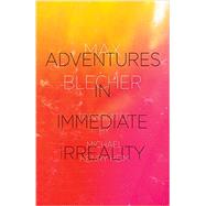 Adventures in Immediate Irreality 9780811217606