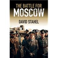 The Battle for Moscow 9781107087606