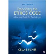 Decoding the Ethics Code : A Practical Guide for Psychologists 9781412997607