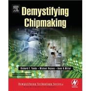Demystifying Chipmaking