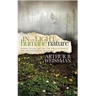 In the Light of Humane Nature: Human Values, Nature, the Green Economy, and Environmental Salvation 9781614487609